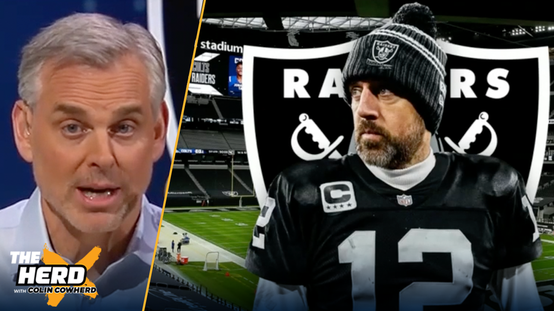 Aaron Rodgers to the Las Vegas Raiders? Colin makes the case | THE HERD