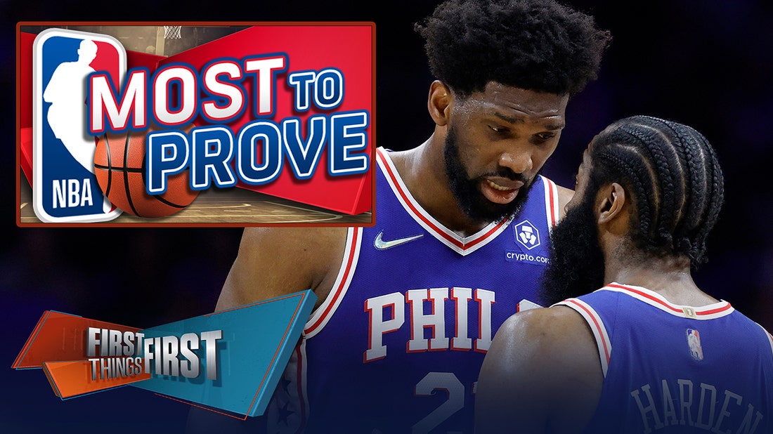 James Harden, Joel Embiid & 76ers among the 'Most to Prove' post NBA All-Star break | FIRST THINGS FIRST