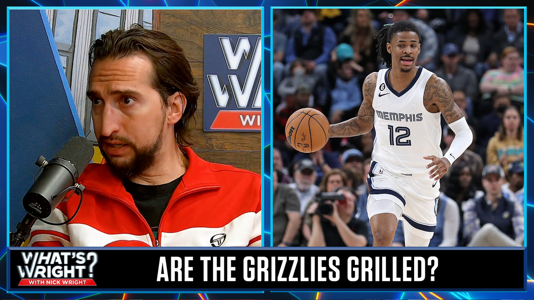 Nick says Grizzlies should chill out, not freak out, despite Ja Morant's suspension | What's Wright?