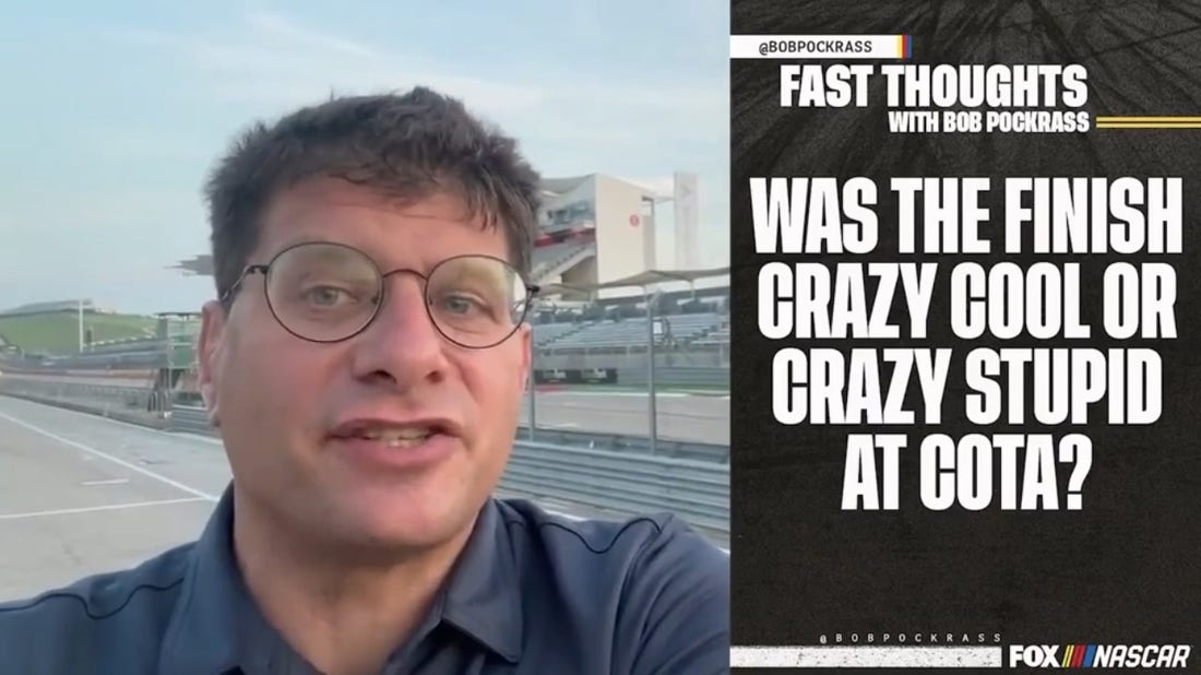 Was the finish crazy cool or crazy stupid at COTA | Fast Thoughts with Bob Pockrass
