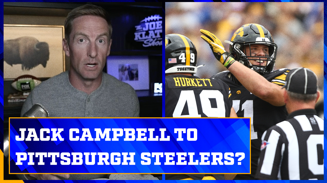 Why Jack Campbell to the Steelers 'makes too much sense' | The Joel Klatt Show