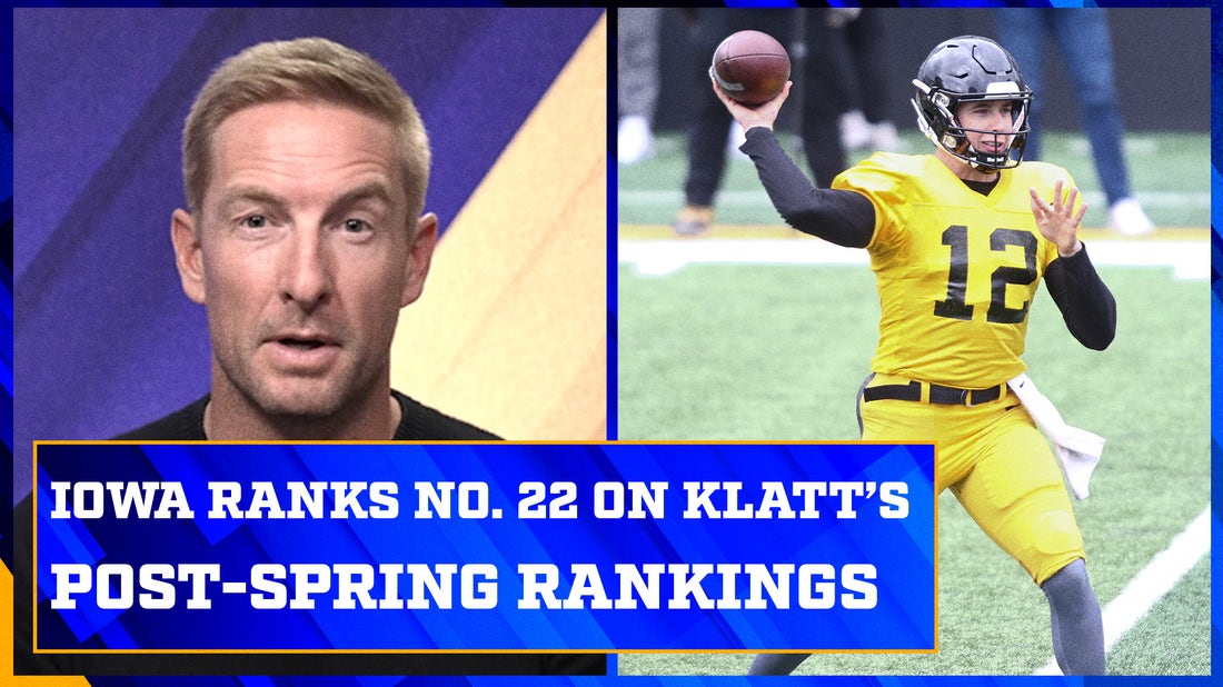 UNC, Iowa & UCLA finish out Joel Klatt's post-spring top 25 | Joel Klatt Show