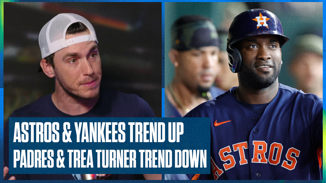 Astros & Yankees trend up, while Padres & Phillies' Trea Turner trend down | Flippin' Bats
