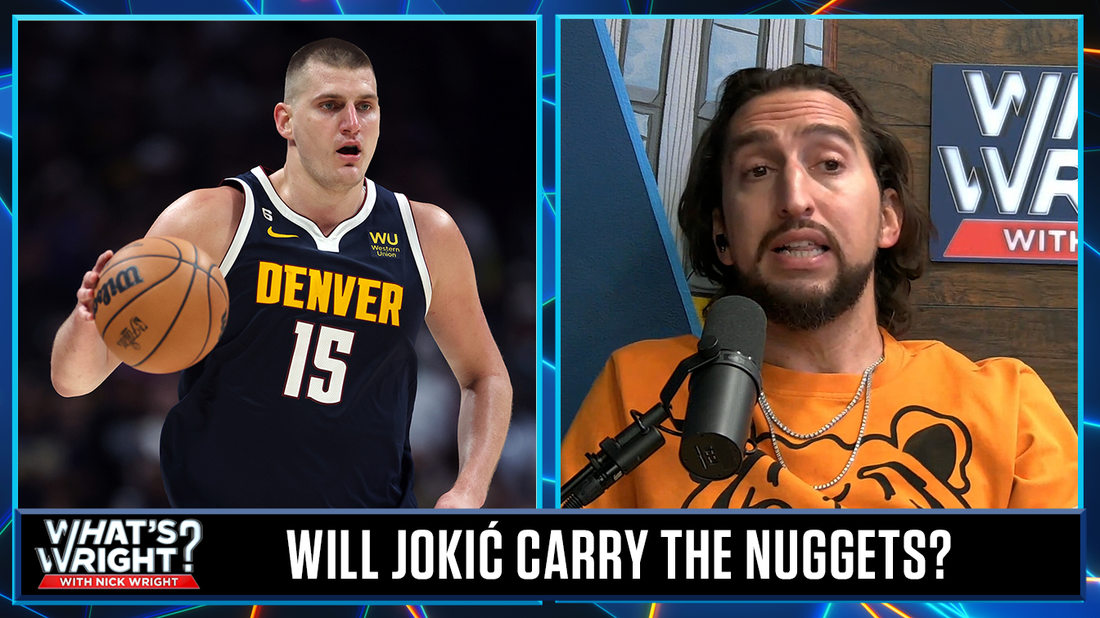 What does Nikola Jokić need to do to carry Nuggets in the Finals? Nick answers | What's Wright?