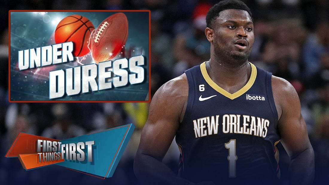 Zion Williamson is Under Duress as future remains unclear amidst trade rumors | FIRST THINGS FIRST