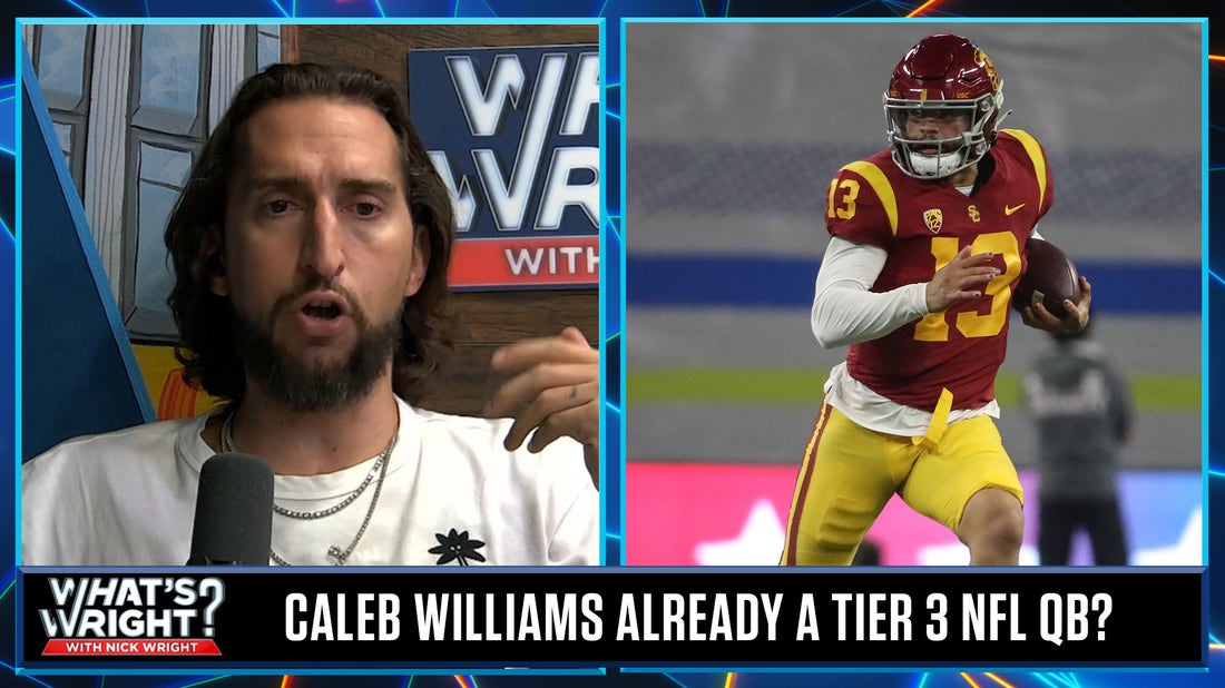 Caleb Williams is as 'can't miss as can't miss gets' as Tier 3 QB in Nick's pyramid | What's Wright?