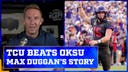 TCU comes back to beat No. 8 Oklahoma State: The story of QB Max Duggan | The Joel Klatt Show