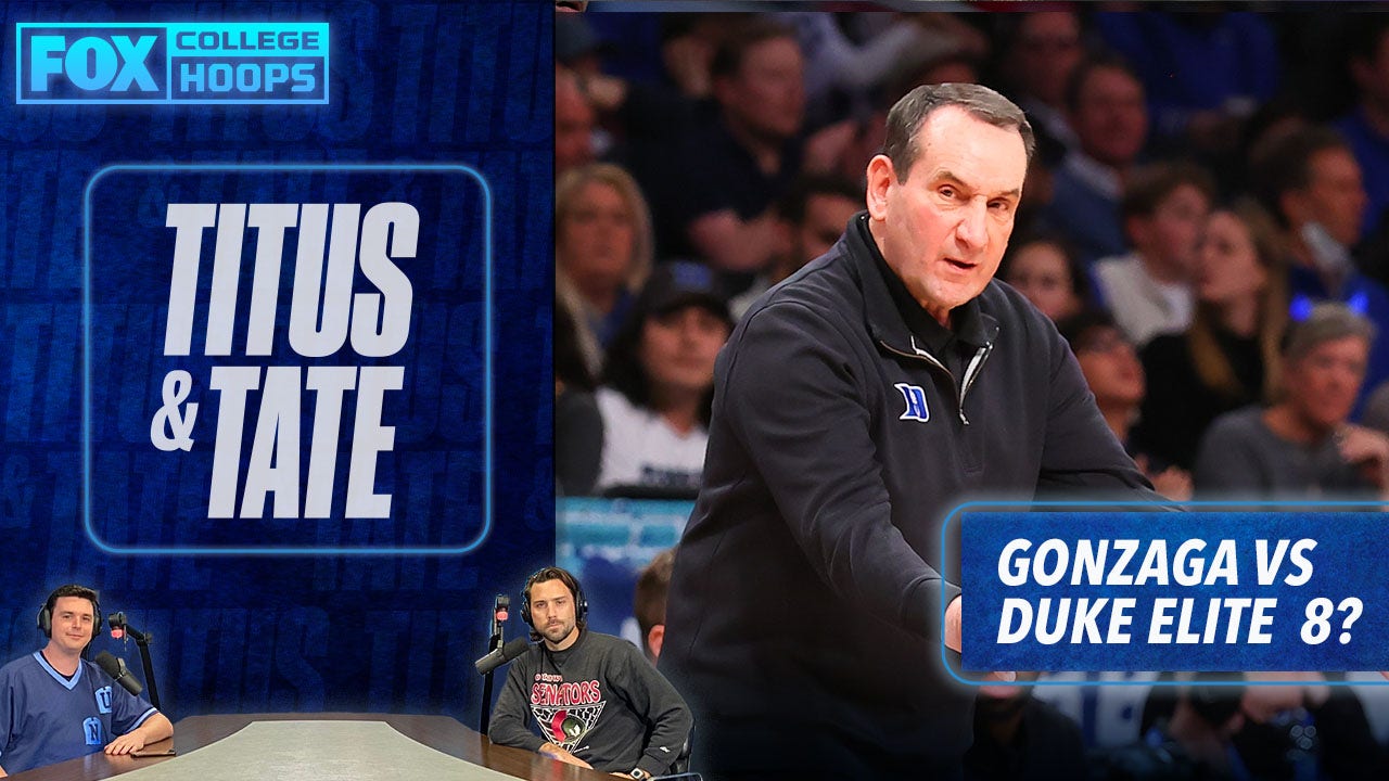 NCAA Tournament: Duke and Gonzaga meet in the West region final - 'This is like Jordan playing Kobe in the finals' I Titus & Tate