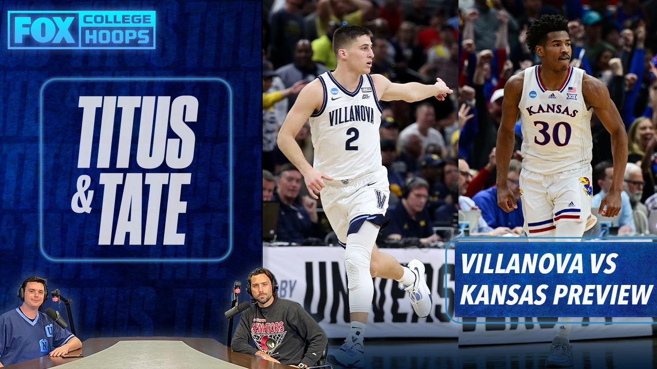 March Madness: Villanova vs Kansas Final Four game preview I Titus & Tate