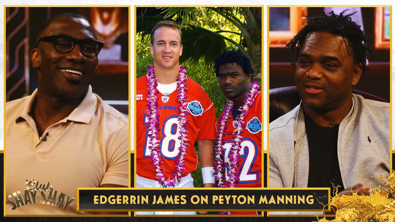 Edgerrin James appreciates Peyton Manning's love for the game of football I CLUB SHAY SHAY