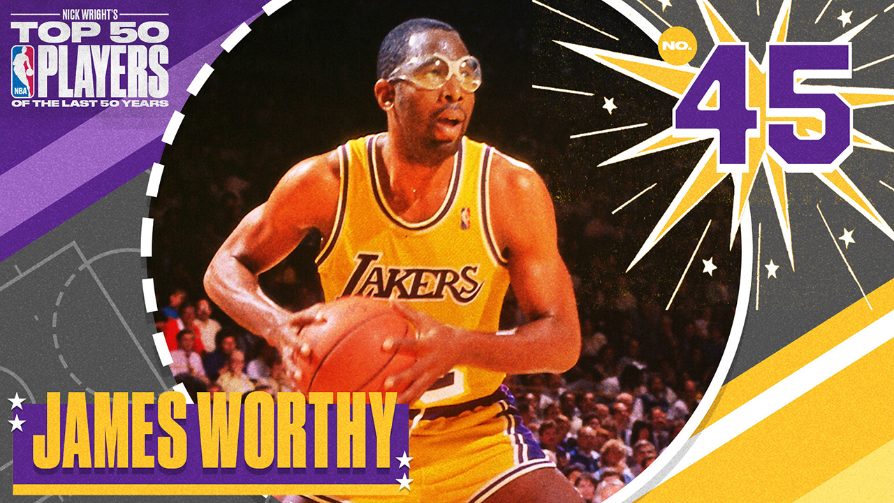 James Worthy I No. 45 I Nick Wright s Top 50 NBA Players of the Last 50 Years I What s Wright