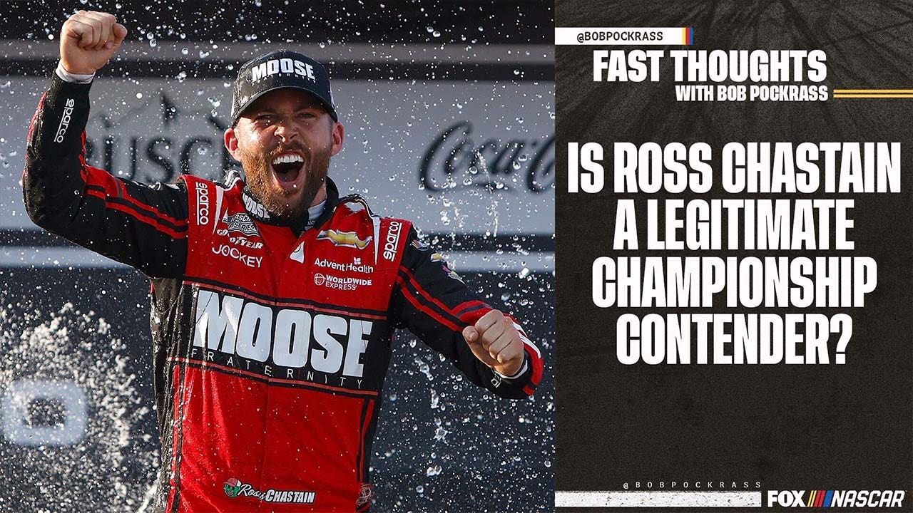 Is Ross Chastain a legitimate championship contender? — Bob Pockrass I Final Thoughts