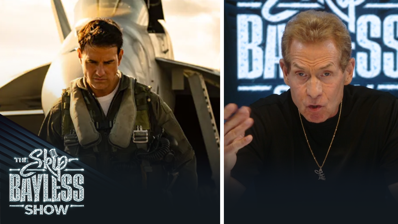 Skip Bayless reviews 'Top Gun: Maverick' | The Skip Bayless Show