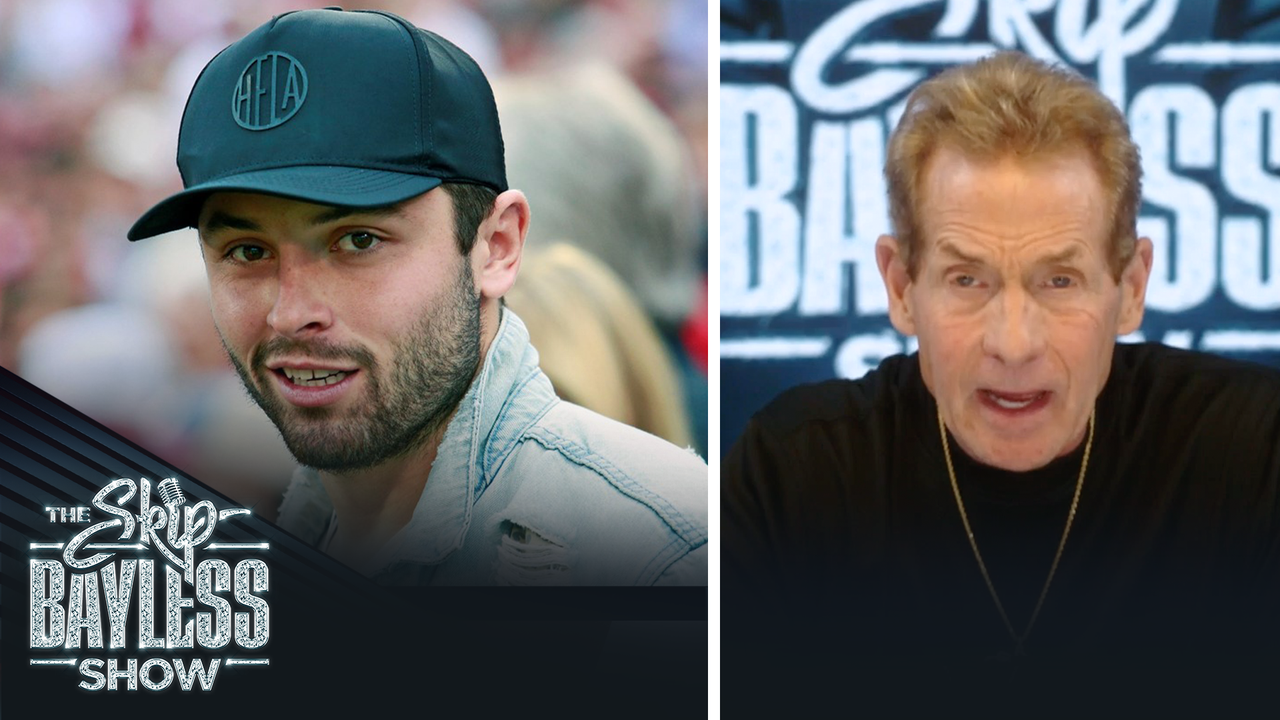 Baker Mayfield is the most unfairly criticized athlete ever says Skip | The Skip Bayless Show