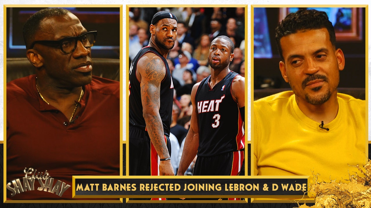 Matt Barnes rejected LeBron James and Dwyane Wade to play with Kobe Bryant | CLUB SHAY SHAY