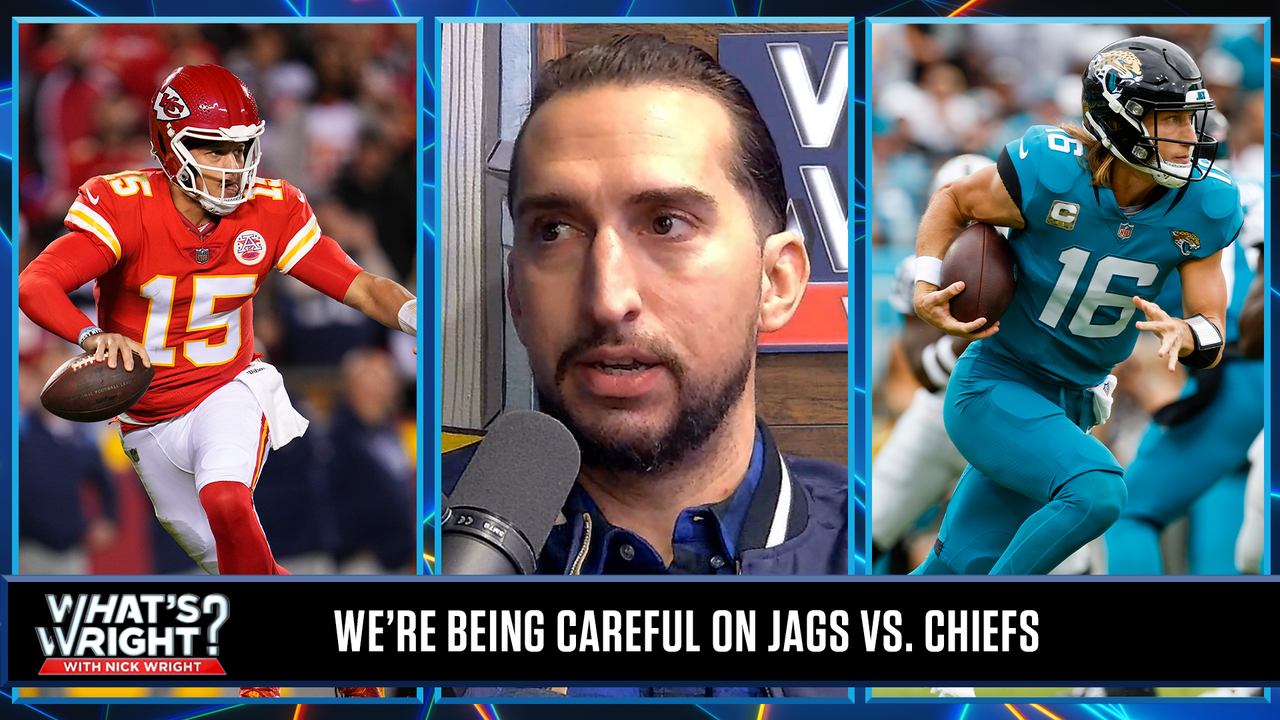 Nick is pumping the breaks on betting his Chiefs against the Jags | What's Wright?