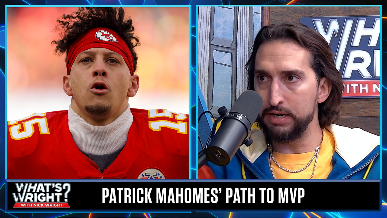 Why Nick doesn't want a 'performance for the ages' from Mahomes | What's Wright?