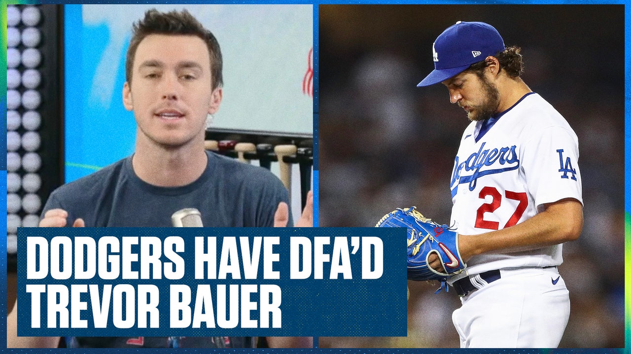 Dodgers DFA'd Trevor Bauer & what does this mean for both parties