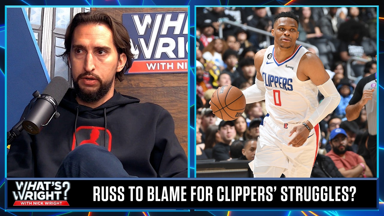 Russell Westbrook is incapable of winning and a big problem for Clippers | What's Wright?
