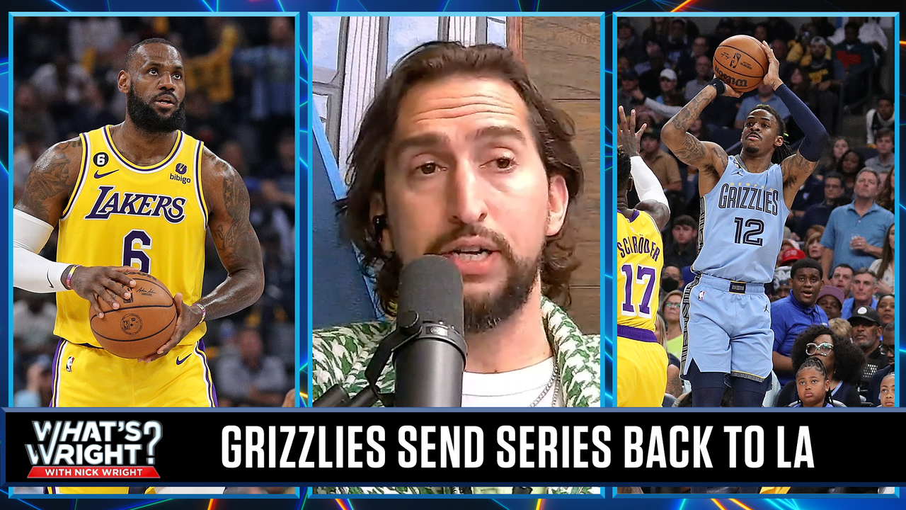 Nick isn’t sweating after Lakers Game 5 loss to Grizzles | What’s Wright?
