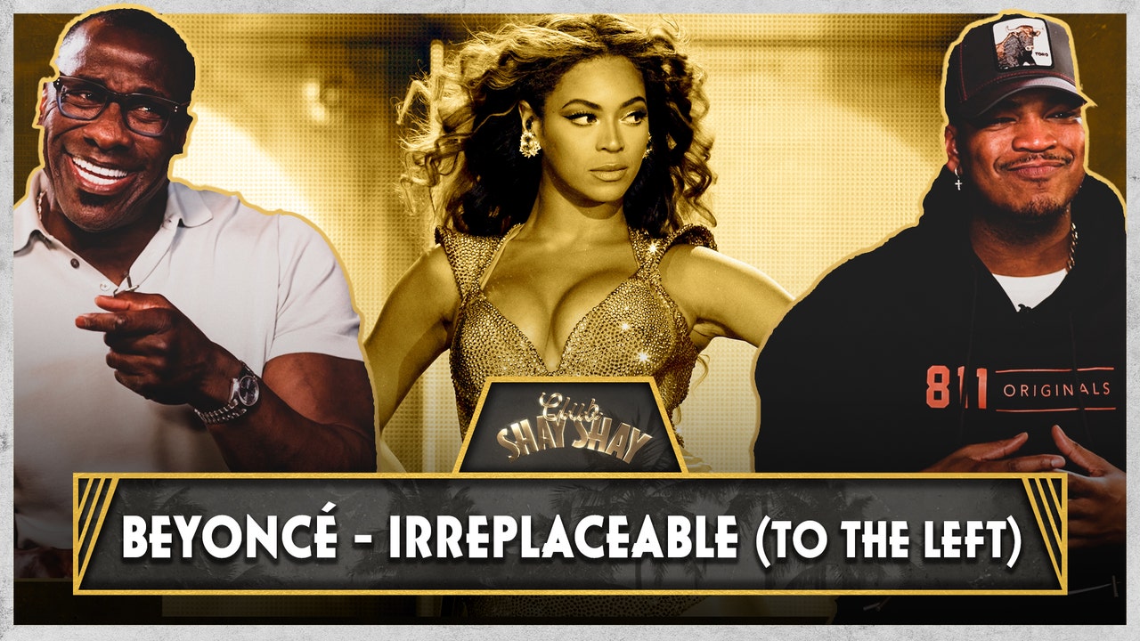 Beyoncé's 'Irreplaceable' (To The Left) Was Turned Down By Top Female Artists | CLUB SHAY SHAY