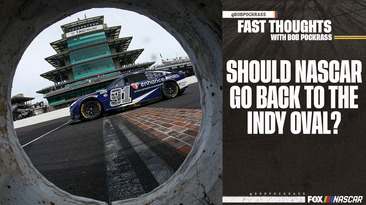 Should NASCAR go back to the Indy oval?| Fast Thoughts With Bob Pockrass