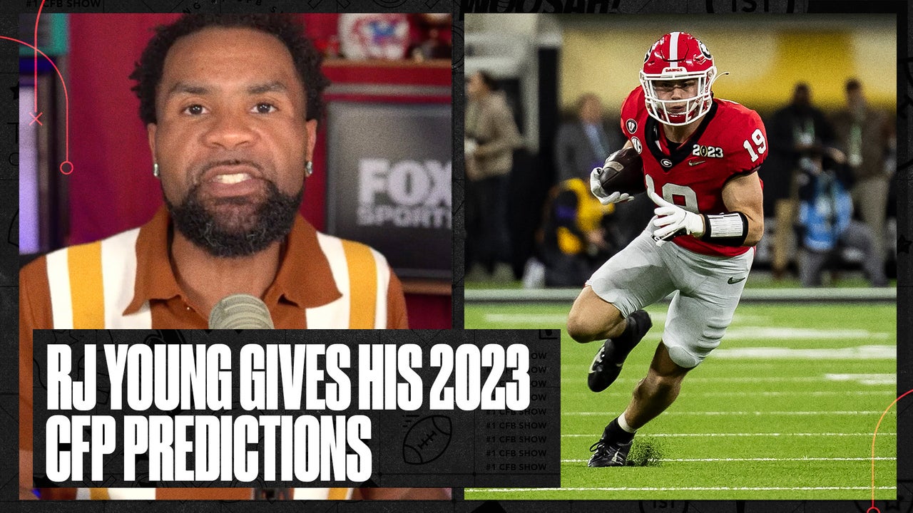 RJ Young gives his 2023 CFP predictions: Can Georgia three-peat? | No. 1 CFB Show