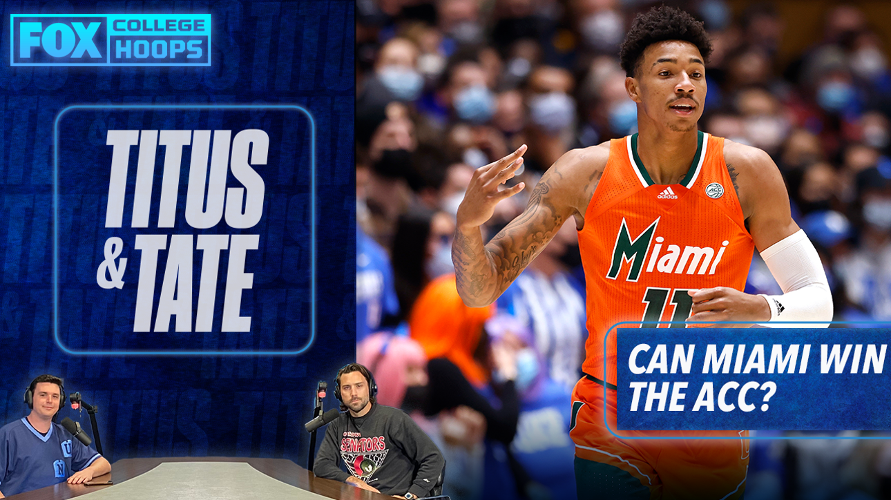 Can Miami win the ACC and a conference update | Titus & Tate