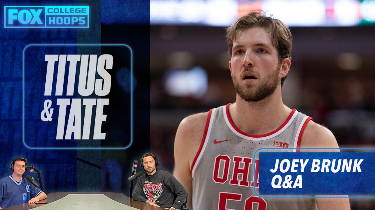 Joey Brunk talks March Madness hopes, performance vs Michigan State, & more | Titus & Tate