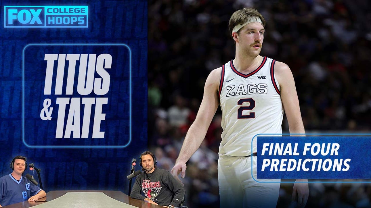 NCAA Tournament Final Four Predictions I Titus & Tate