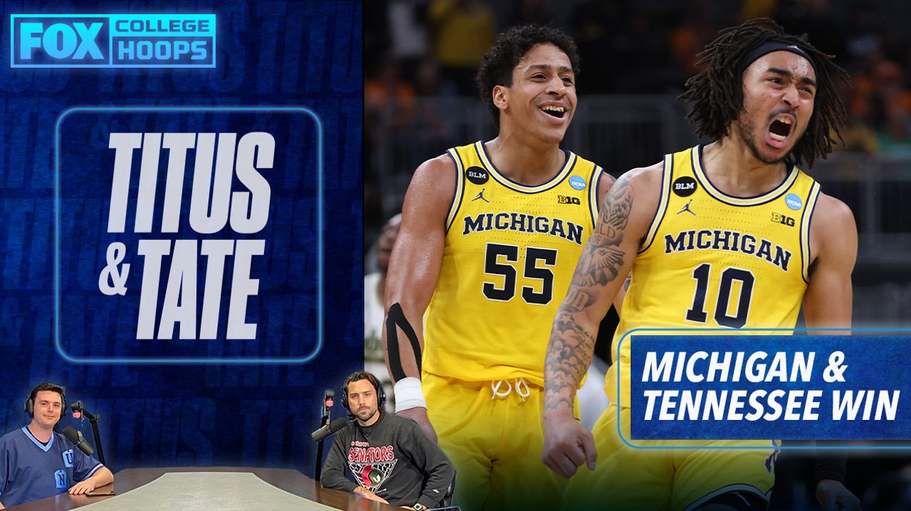 NCAA Tournament: Michigan and Tennessee win first-round matchups I Titus & Tate
