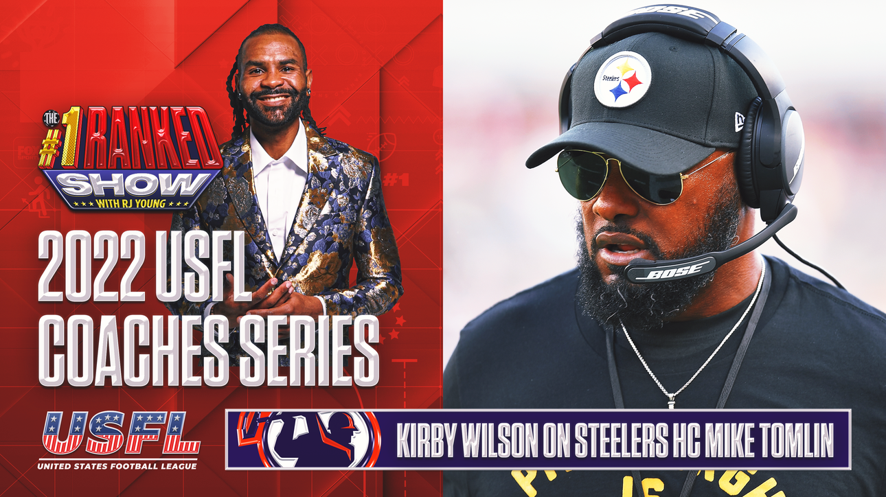 Steelers HC Mike Tomlin's impact on Maulers' Kirby Wilson ' No. 1 Ranked Show