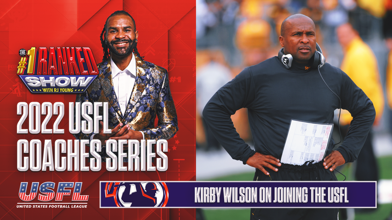 Why the USFL was the best place for Kirby Wilson to be a head coach ' No. 1 Ranked Show
