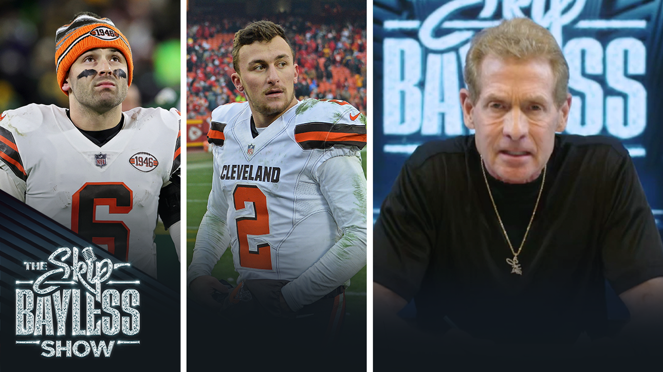 Is Baker Mayfield destined to be just another Johnny Manziel? Skip Bayless weighs in