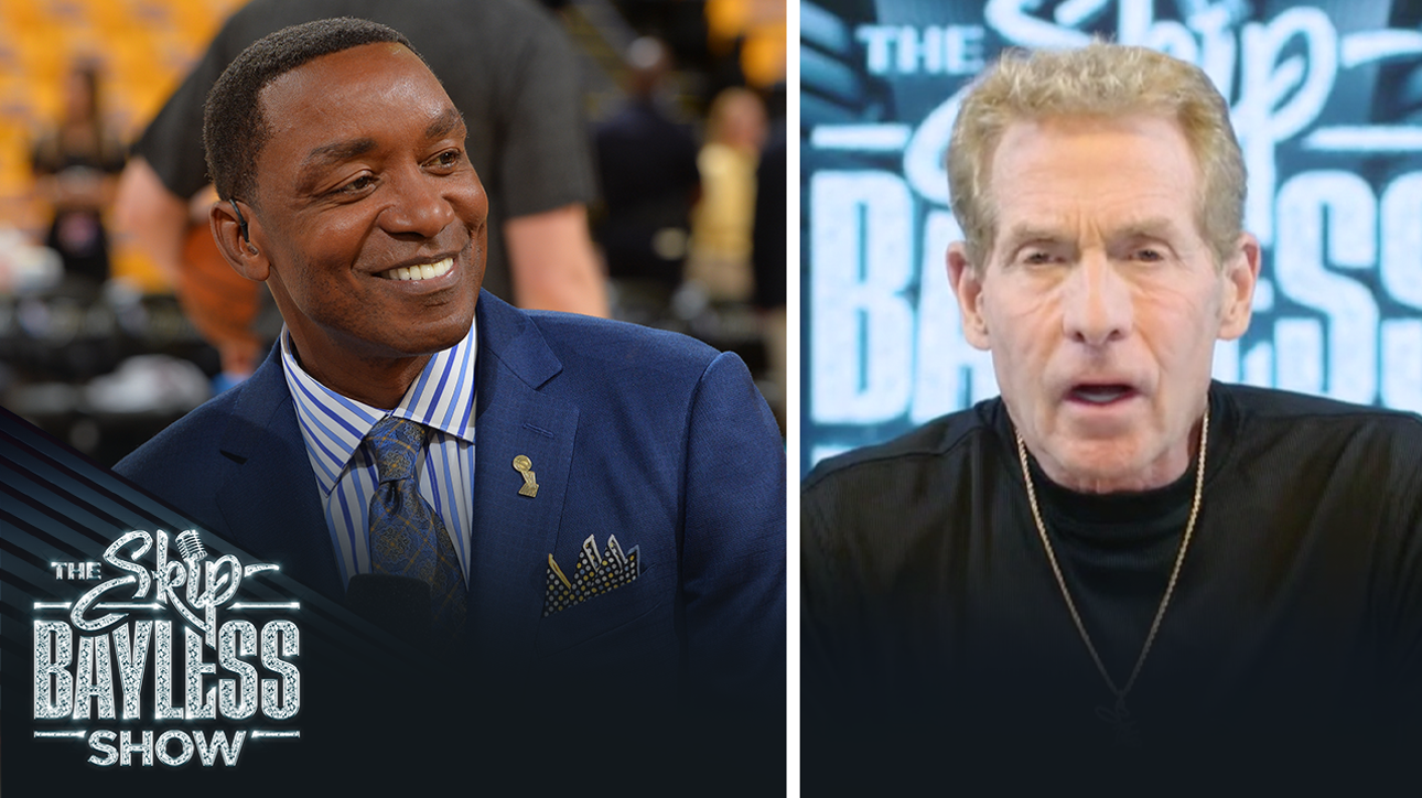 Isiah Thomas told Skip Bayless 'the single greatest thing anyone has ever said about me'