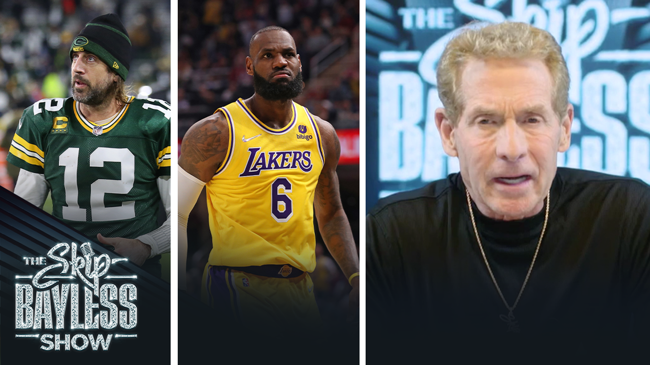 Skip would rather start a team around Aaron Rodgers than LeBron James I The Skip Bayless Show