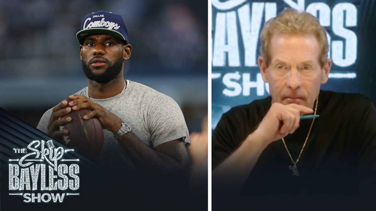 Skip Bayless weighs in on LeBron being a Cowboys fan: 'LeBron drives bandwagons.'