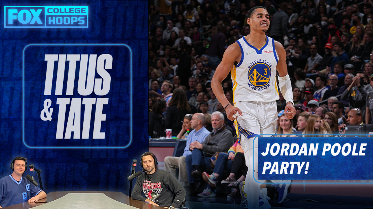 Jordan Poole's evolution and success with the Golden State Warriors I Titus & Tate