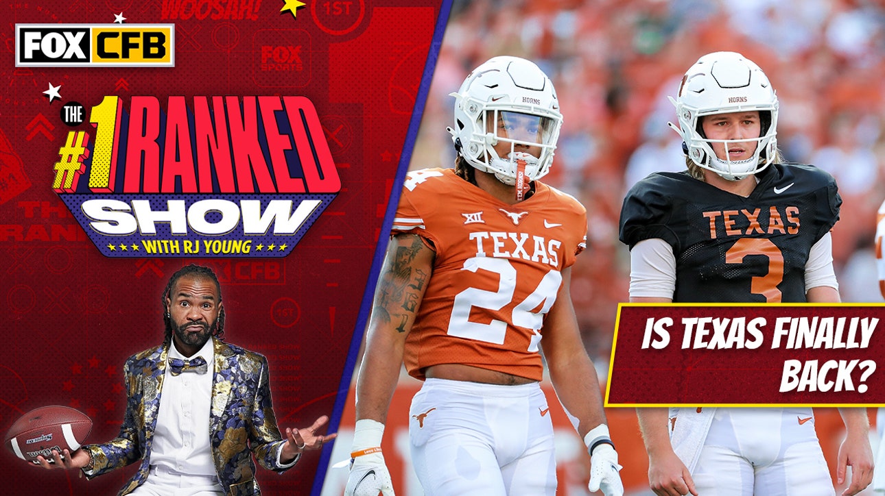 Is Texas Longhorns Football Back? I No. 1 Ranked Show with RJ Young