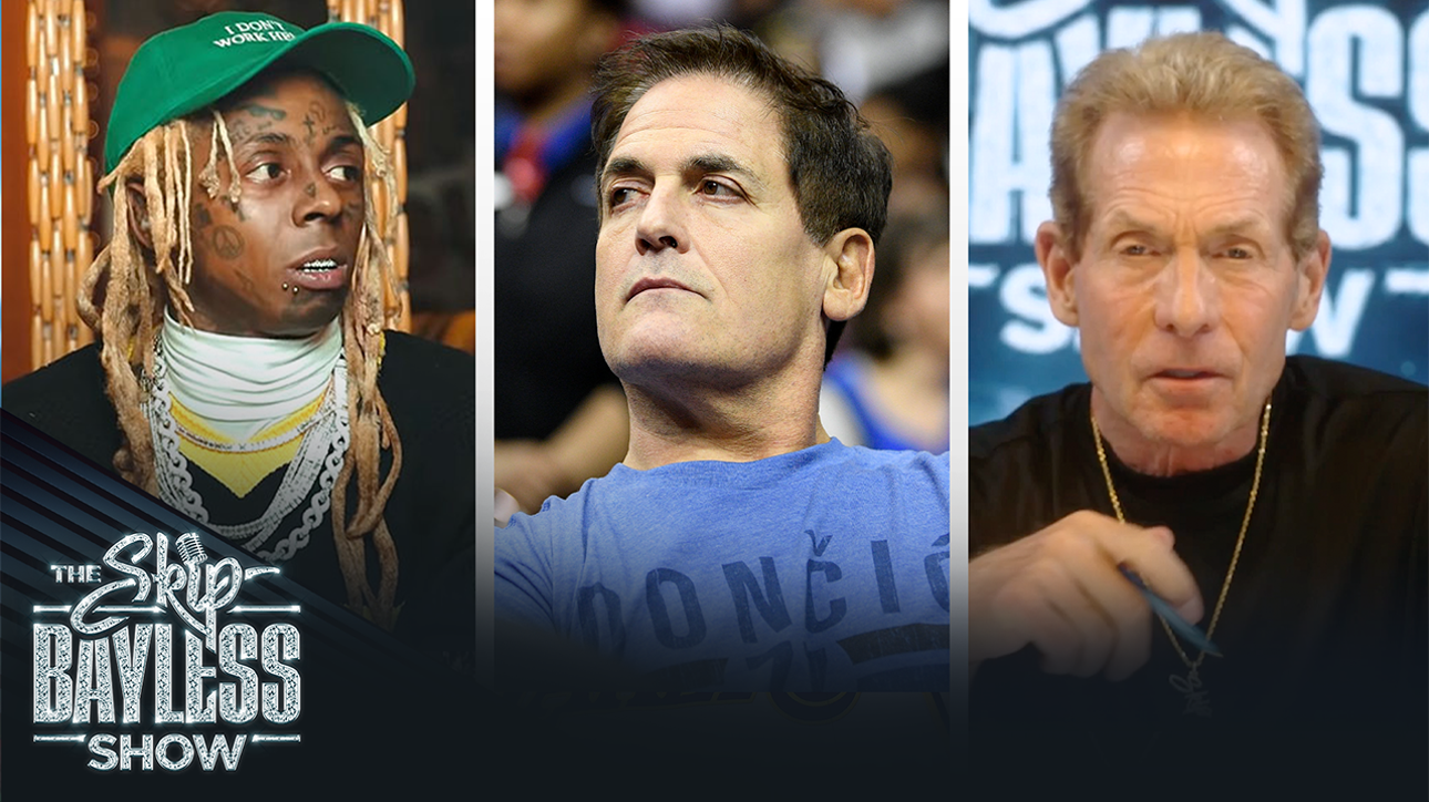 Lil Wayne and Mark Cuban's beef, from Skip Bayless' perspective I The Skip Bayless Show