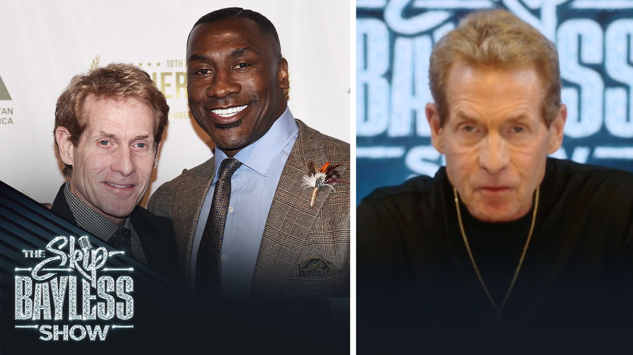 "Shannon Sharpe has been a godsend for me" – Skip Bayless
