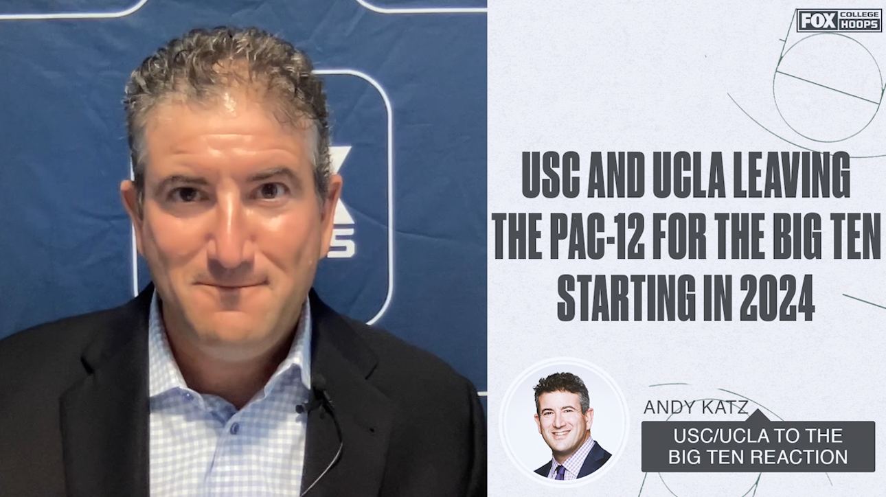 Andy Katz Reacts to USC & UCLA leaving the Pac-12 for the Big Ten | CBB on FOX