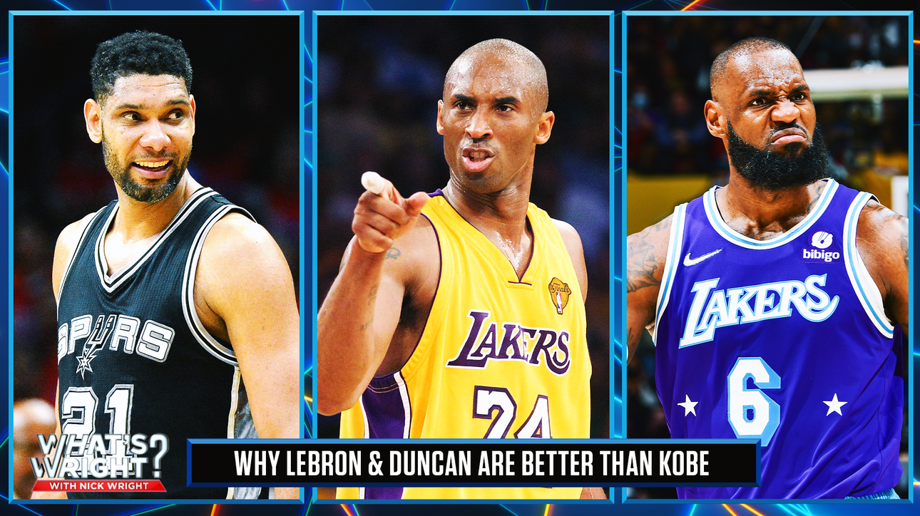 Why LeBron James and Tim Duncan are better than Kobe Bryant | What's Wright?