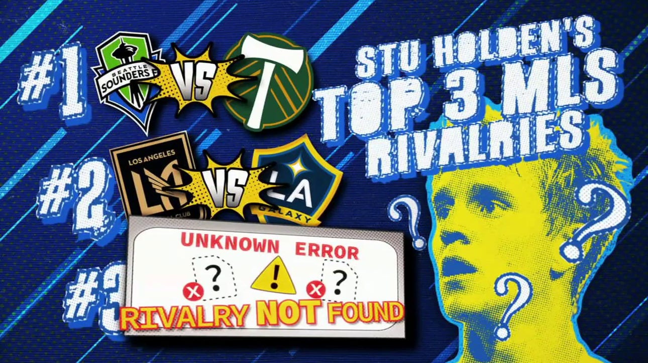 Best rivalry in MLS: Seattle/Portland or LAFC/LA Galaxy?