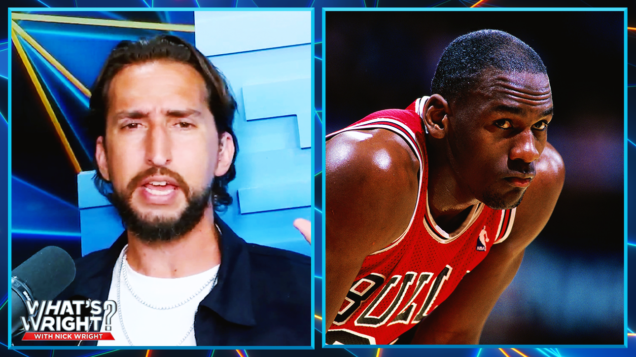 Nick defends ranking Michael Jordan behind LeBron and Kareem | What's Wright?