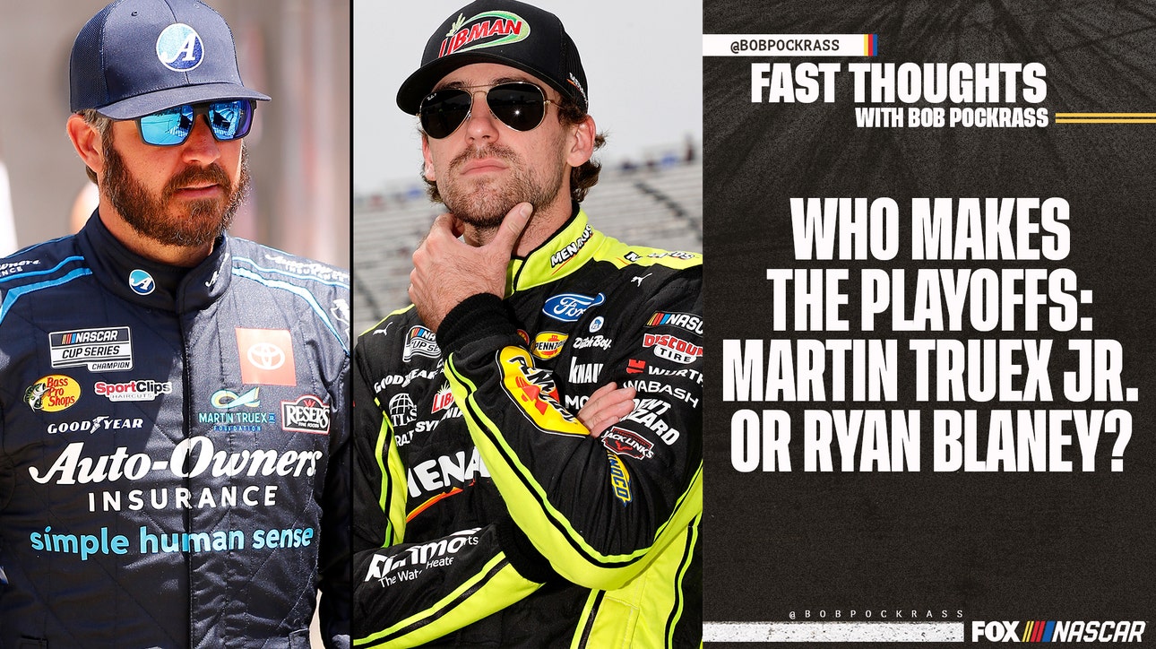 Martin Truex Jr. or Ryan Blaney: Who makes the 2022 NASCAR Cup Series Playoffs? | Fast Thoughts with Bob Pockrass