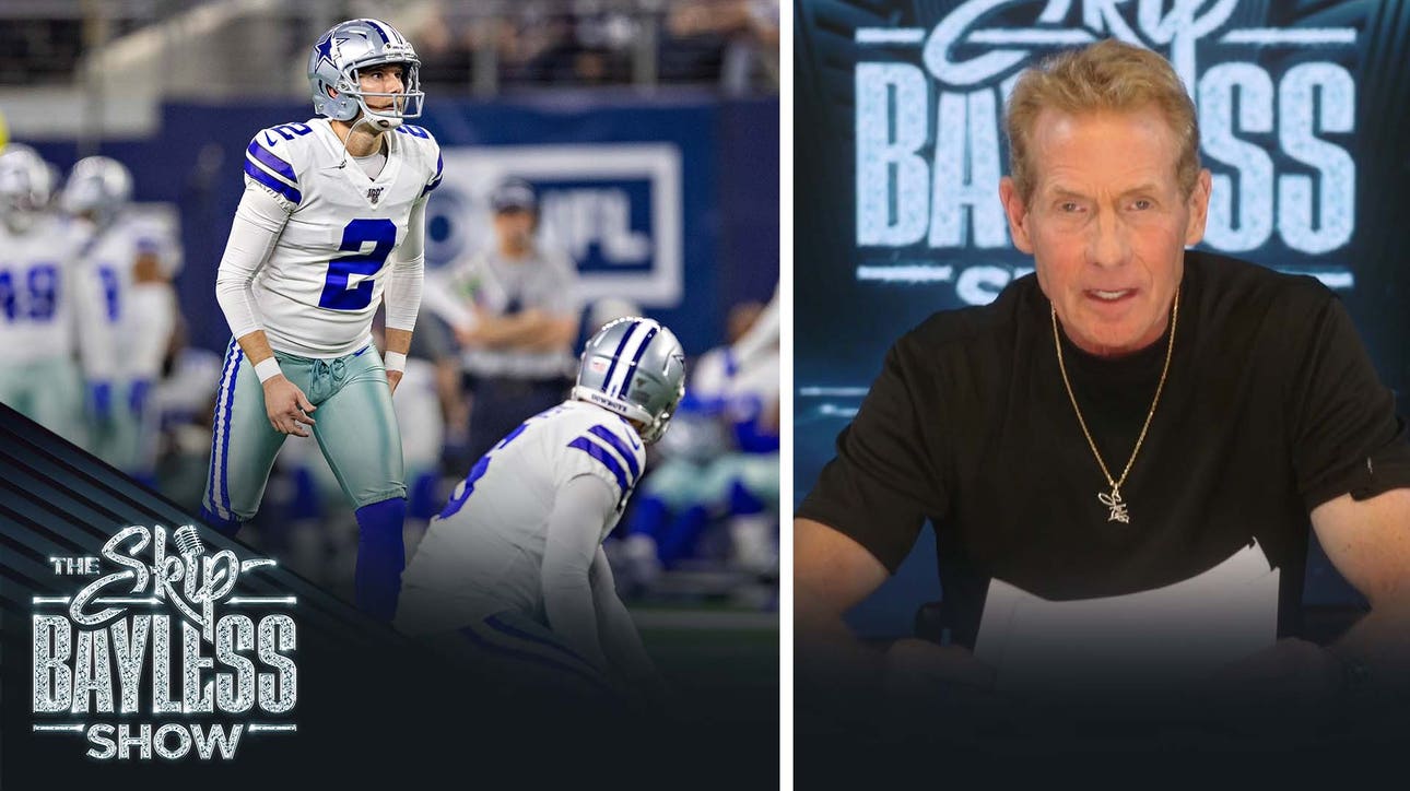 Skip Bayless breaks down the Dallas Cowboys' kicking situation | The Skip Bayless Show