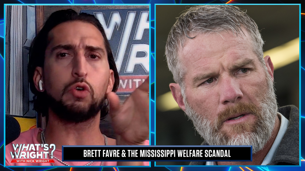 Nick calls Brett Favre's role in Mississippi Welfare Scandal 'pathological' | What's Wright?