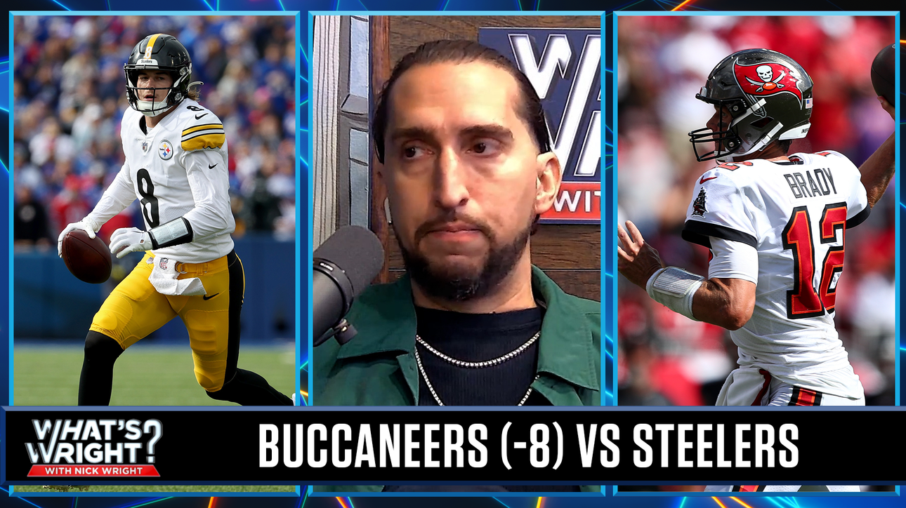 Nick is cautious about betting on Buccaneers despite odds vs. Steelers | What's Wright