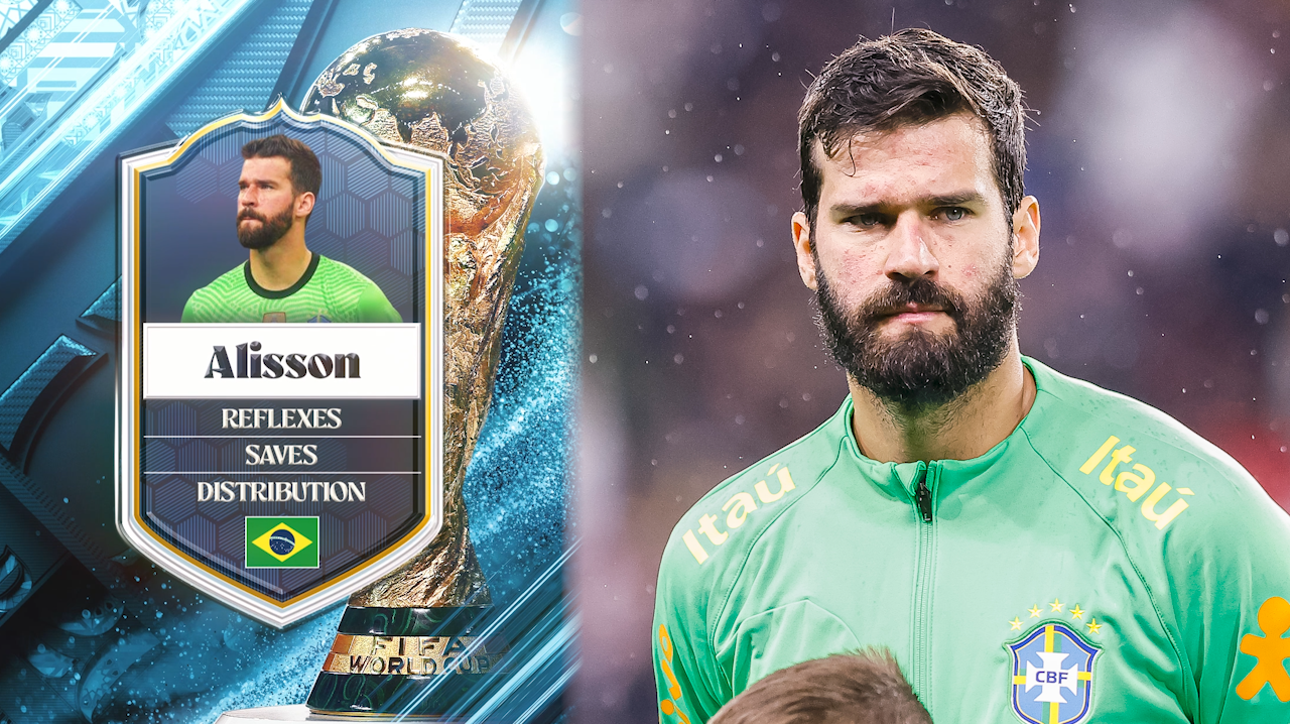 Brazil's Alisson: No. 25 | Stu Holden's Top 50 Players in the 2022 FIFA Men's World Cup